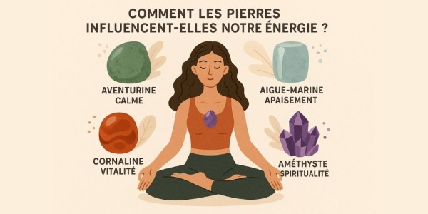 Comment les pierres influencent-elles notre énergie